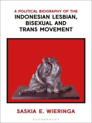 cover image of A Political Biography of the Indonesian Lesbian, Bisexual and Trans Movement